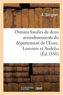 portada Oursins Fossiles de Deux Arrondissements Du Département de l'Eure, Louviers Et Andelys (in French)