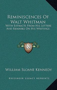 portada reminiscences of walt whitman: with extracts from his letters and remarks on his writings (en Inglés)