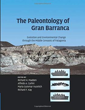 portada The Paleontology of Gran Barranca: Evolution and Environmental Change Through the Middle Cenozoic of Patagonia (en Inglés)