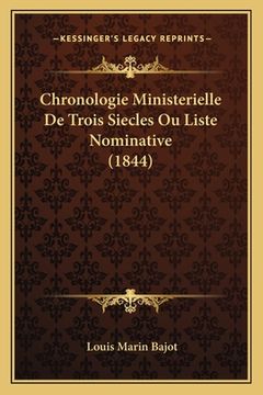 portada Chronologie Ministerielle De Trois Siecles Ou Liste Nominative (1844) (en Francés)