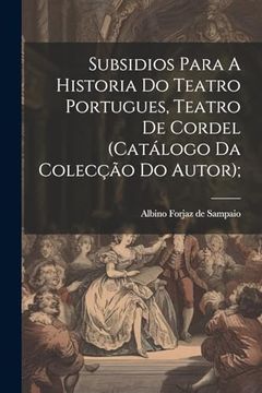 portada Subsidios Para a Historia do Teatro Portugues, Teatro de Cordel (en Portugués)