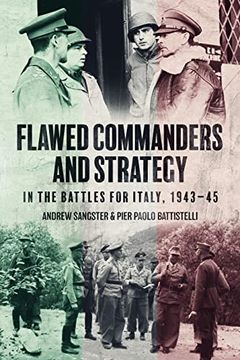 portada Flawed Commanders and Strategy in the Battles for Italy, 1943-45 (en Inglés)