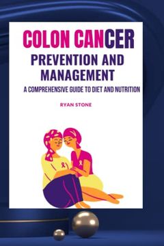 portada Colon Cancer Prevention and Management: A Comprehensive Guide to Diet and Nutrition (en Inglés)