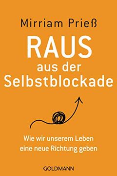 portada Raus aus der Selbstblockade: Wie wir Unserem Leben Eine Neue Richtung Geben (in German)