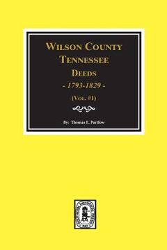 portada Wilson County, Tennessee Deed Books, 1793-1829. Vol. #1 (in English)