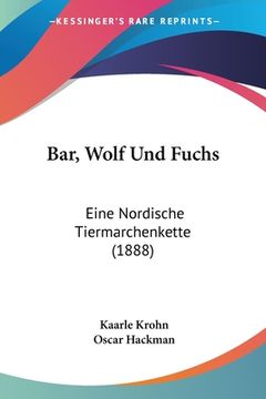 portada Bar, Wolf Und Fuchs: Eine Nordische Tiermarchenkette (1888) (en Alemán)