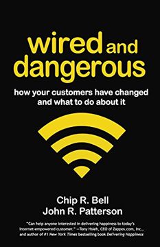 portada Wired and Dangerous: How Your Customers Have Changed and What to do About it 
