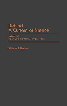 portada Behind a Curtain of Silence: Japanese in Soviet Custody, 1945-1956 (in English)