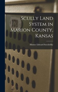 portada Scully Land System in Marion County, Kansas (en Inglés)