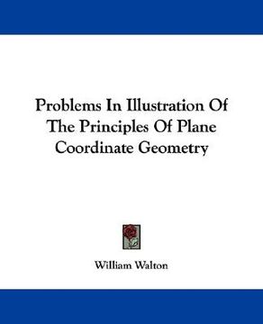portada problems in illustration of the principles of plane coordinate geometry (en Inglés)