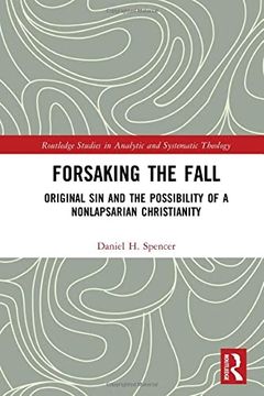 portada Forsaking the Fall (Routledge Studies in Analytic and Systematic Theology) (in English)