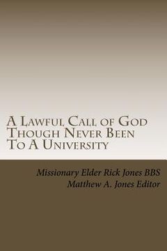 portada A Lawful Call of God Though Never Been To A University: How they preach except they be sent? (en Inglés)