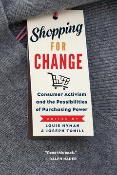 portada Shopping for Change: Consumer Activism and the Possibilities of Purchasing Power