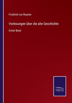 portada Vorlesungen über die alte Geschichte: Erster Band (en Alemán)