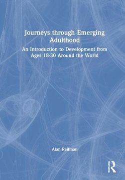 portada Journeys Through Emerging Adulthood: An Introduction to Development From Ages 18-30 Around the World (en Inglés)