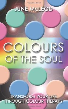 portada Colours of the Soul: Transform Your Life Through Colour Therapy (in English)