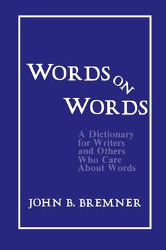 portada Words on Words: A Dictionary for Writers and Others who Care About Words 