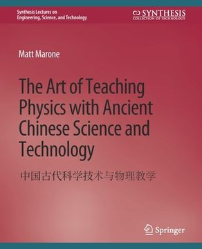 portada The Art of Teaching Physics with Ancient Chinese Science and Technology (in English)