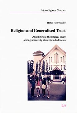 portada Religion and Generalised Trust an Empiricaltheological Study Among University Students in Indonesia 9 Interreligious Studies