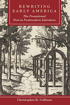portada Rewriting Early America: The Prenational Past in Postmodern Literature (en Inglés)