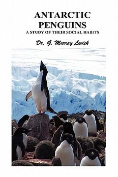 portada antarctic penguins: a study of their social habits (in English)