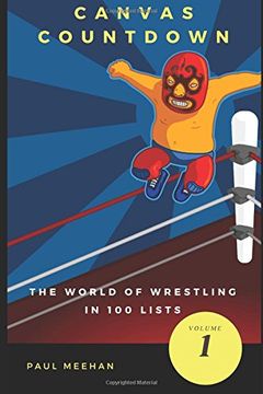portada Canvas Countdown: The World of Wrestling in 100 Lists (en Inglés)