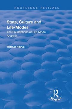 portada State, Culture and Life-Modes: The Foundations of Life-Mode Analysis (en Inglés)
