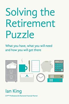 portada Solving the Retirement Puzzle: What you Have, What you Will Need and how you Will get There (en Inglés)
