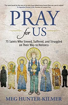 portada Pray for us: 75 Saints who Sinned, Suffered, and Struggled on Their way to Holiness (en Inglés)