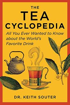 portada The tea Cyclopedia: All you Ever Wanted to Know About the World'S Favorite Drink (en Inglés)