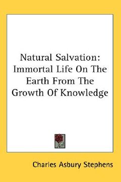 portada natural salvation: immortal life on the earth from the growth of knowledge