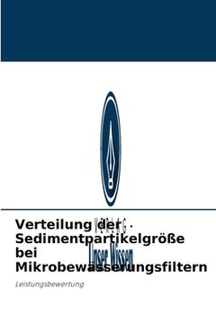 portada Verteilung der Sedimentpartikelgröße bei Mikrobewässerungsfiltern (in German)