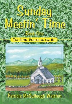 portada Sunday Meetin' Time: The Little Church on the Hill (en Inglés)