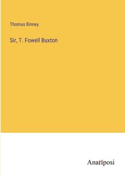portada Sir, T. Fowell Buxton (en Inglés)