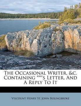 portada the occasional writer, &c. containing ***'s letter, and a reply to it (en Inglés)