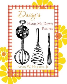 portada Daisy's Hand-Me-Down Recipes: And Other Things