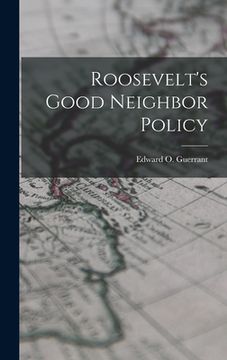 portada Roosevelt's Good Neighbor Policy (in English)