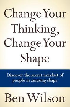 portada change your thinking, change your shape (en Inglés)