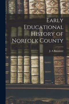 portada Early Educational History of Norfolk County (en Inglés)