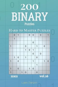 portada Binary Puzzles - 200 Hard to Master Puzzles 11x11 vol.16 (en Inglés)