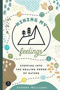 portada Hiking my Feelings: Stepping Into the Healing Power of Nature (en Inglés)