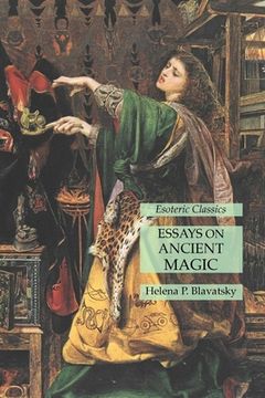 portada Essays on Ancient Magic: Esoteric Classics (in English)
