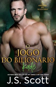 portada O Jogo do Bilionário: A Obsessão do Bilionário - Kade (in Portuguese)