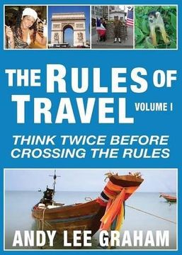portada The Rules of Travel: Think Twice Before Crossing the Rules
