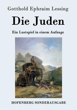 portada Die Juden: Ein Lustspiel in einem Aufzuge (en Alemán)