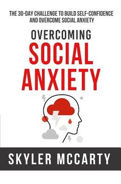 portada Social Anxiety: The 30-day Challenge to Build Confidence and Overcome Social Anxiety (en Inglés)