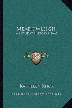 portada meadowleigh: a holiday history (1876) (en Inglés)
