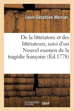 portada De la littérature et des littérateurs, suivi d'un Nouvel examen de la tragédie françoise (in French)