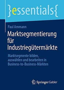 portada Marktsegmentierung Fã¼R Industriegã¼Termã¤Rkte: Marktsegmente Bilden; Auswã¤Hlen und Bearbeiten in Business-To-Business-Mã¤Rkten (en Alemán)