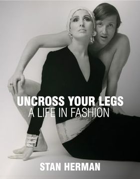 portada Uncross Your Legs: A Life in Fashion (en Inglés)
